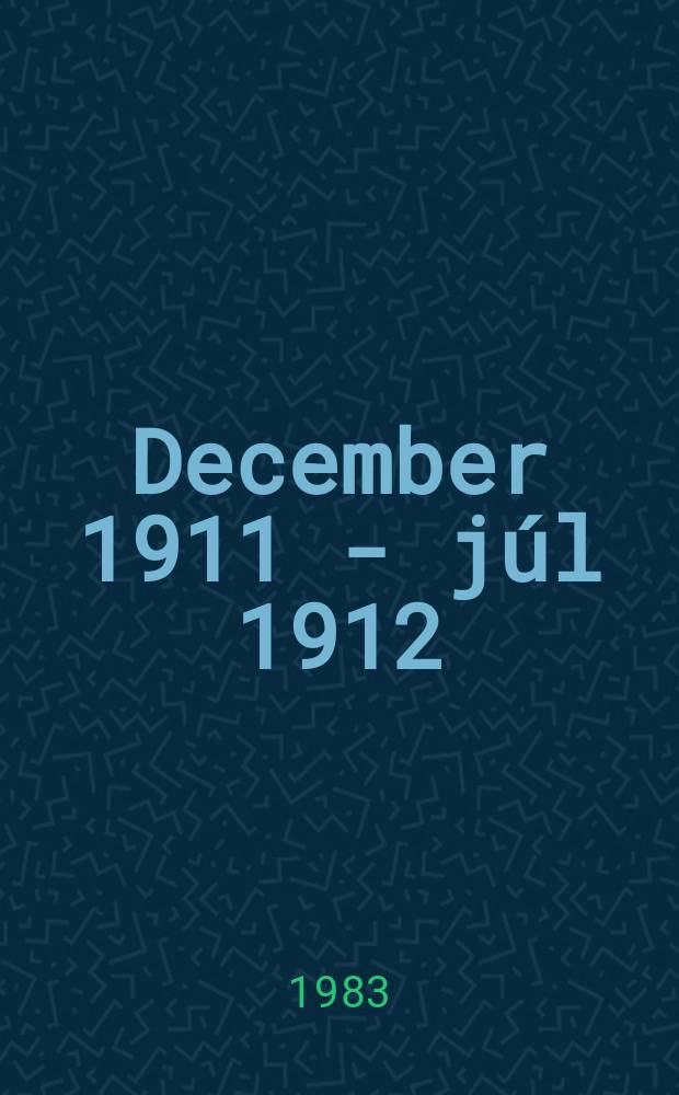 21 : December 1911 - júl 1912