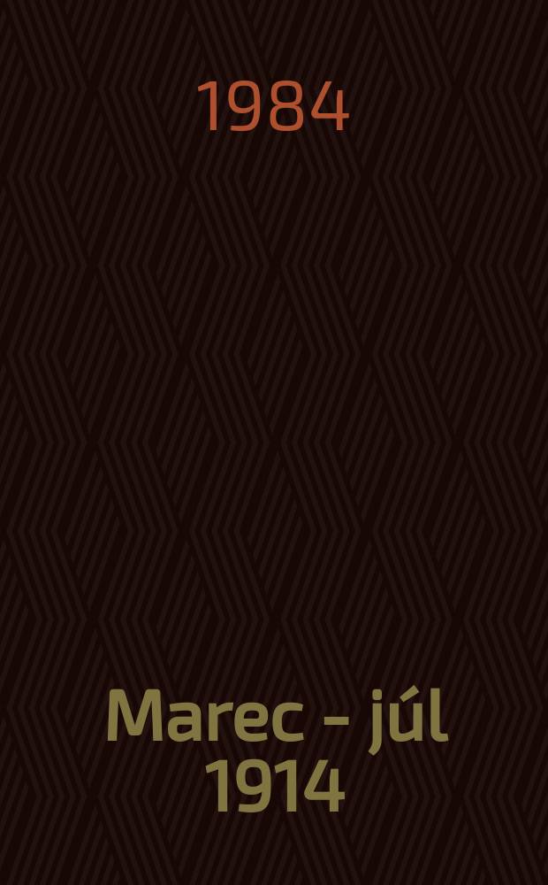 25 : Marec - júl 1914