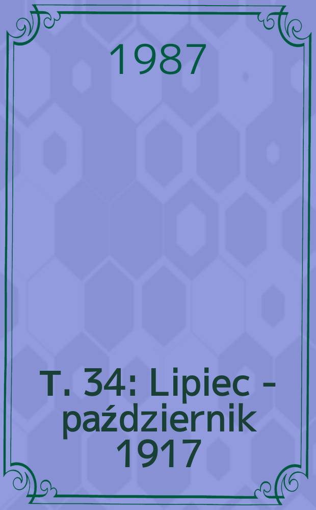Т. 34 : Lipiec - październik 1917
