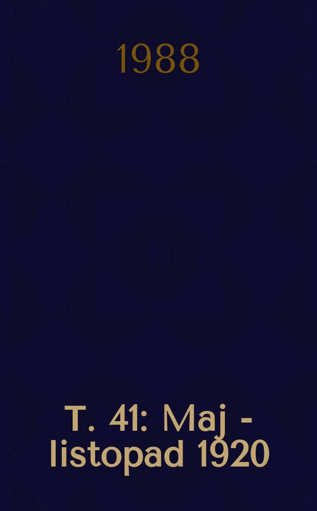 Т. 41 : Maj - listopad 1920