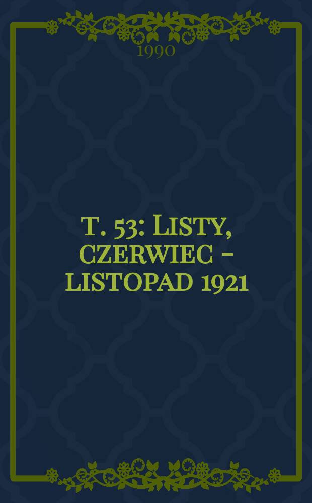 Т. 53 : Listy, czerwiec - listopad 1921