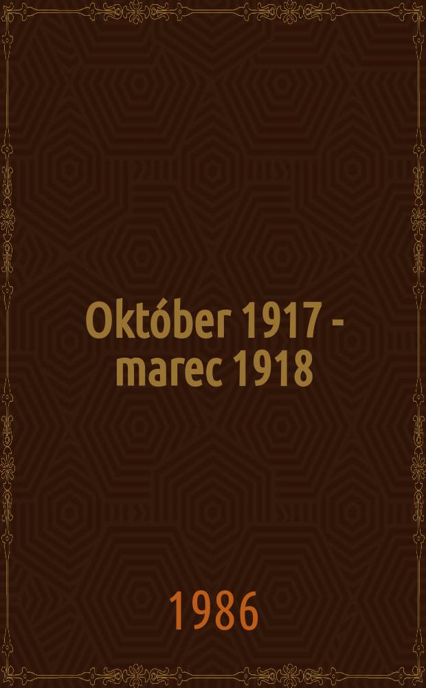 35 : Október 1917 - marec 1918