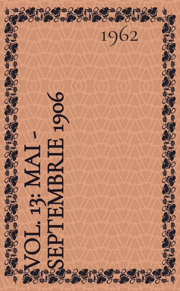 Vol. 13 : Mai - septembrie 1906