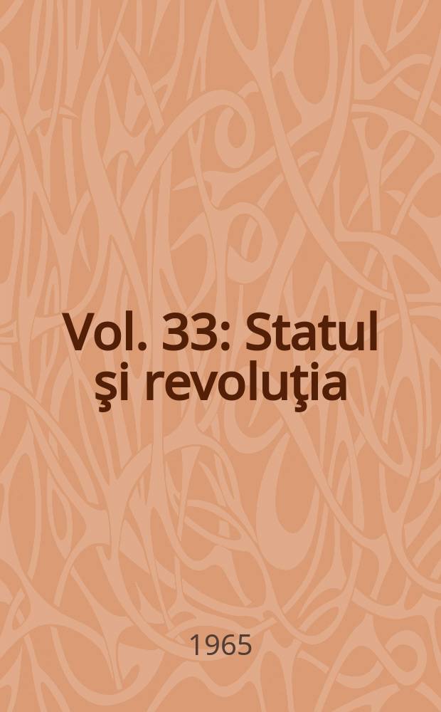 Vol. 33 : Statul şi revoluţia