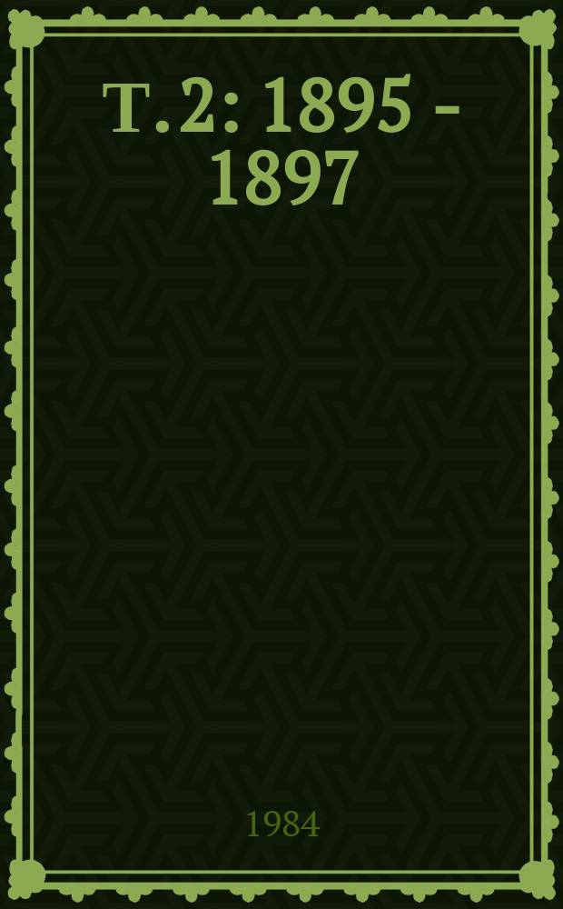 Т. 2 : 1895 - 1897