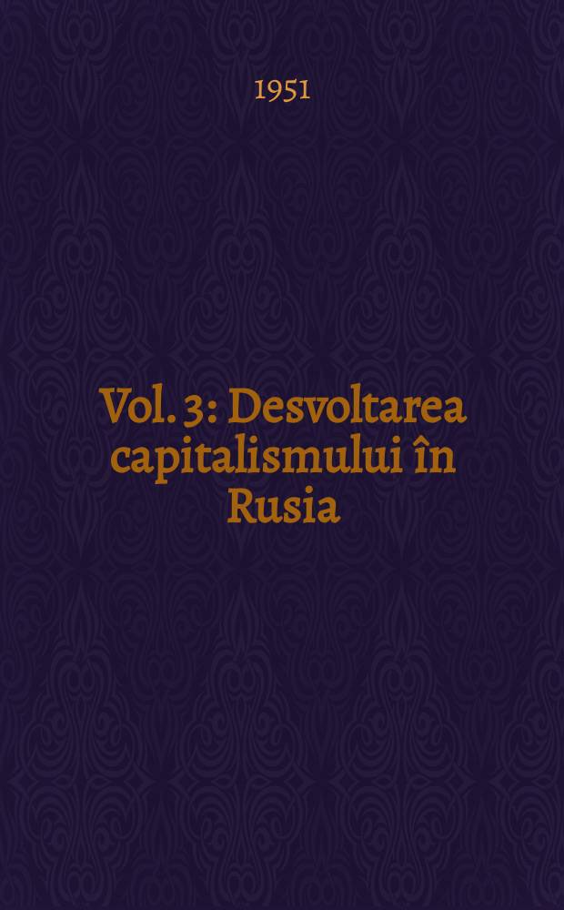 Vol. 3 : Desvoltarea capitalismului în Rusia