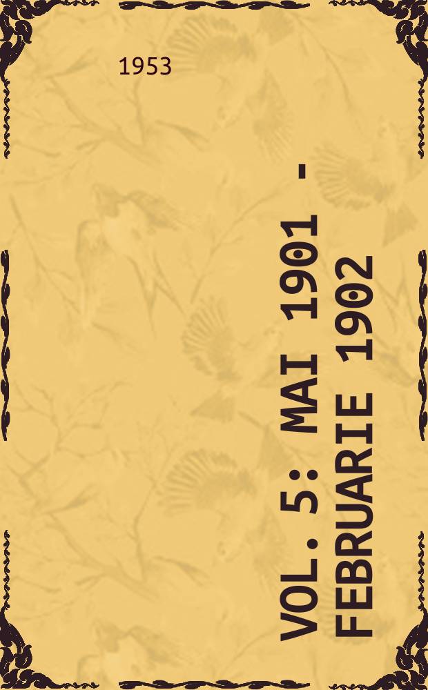 Vol. 5 : Mai 1901 - februarie 1902