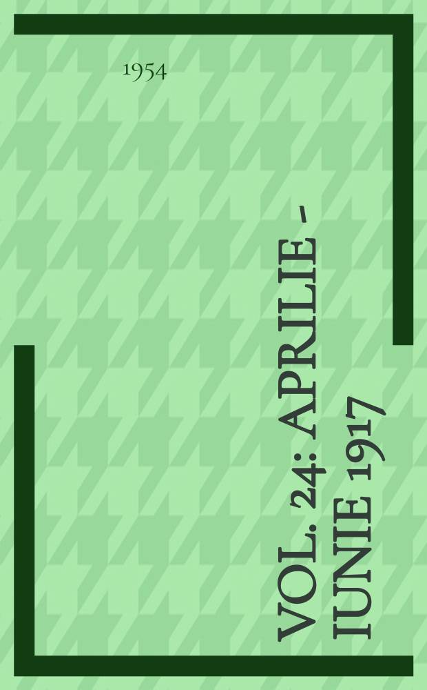Vol. 24 : Aprilie - iunie 1917