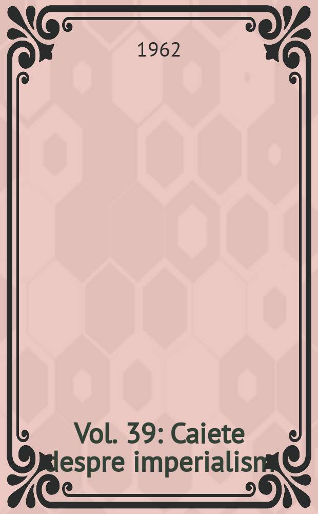 Vol. 39 : Caiete despre imperialism