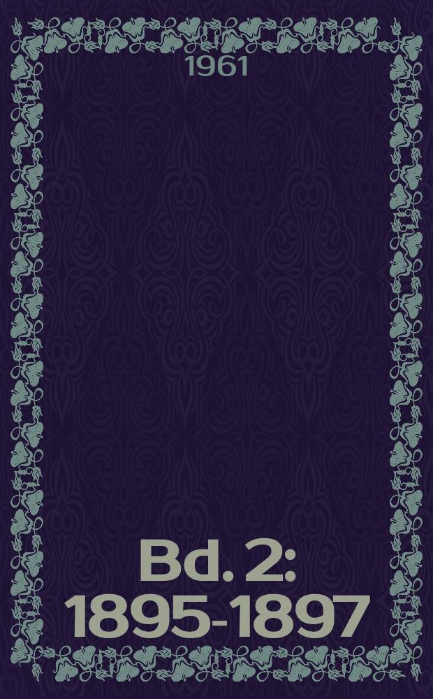 Bd. 2 : 1895-1897