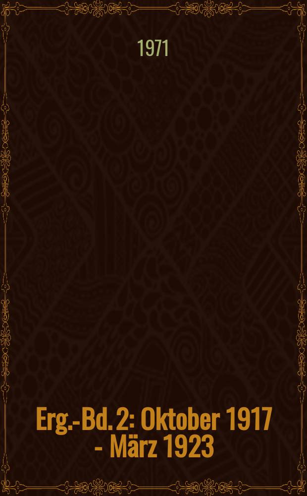 Erg.-Bd. [2] : Oktober 1917 - M&auml;rz 1923