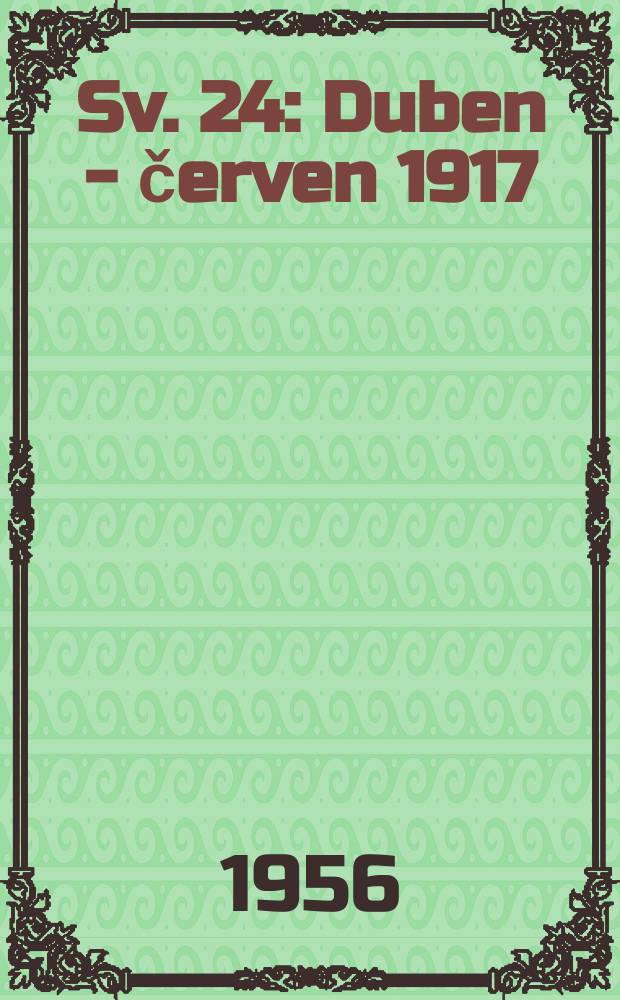 Sv. 24 : Duben - červen 1917