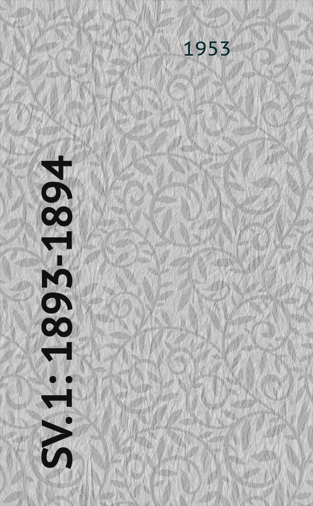 Sv. 1 : 1893-1894