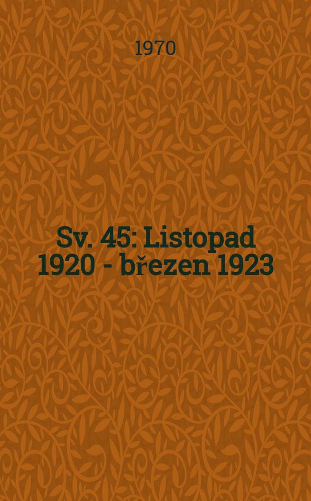 Sv. 45 : Listopad 1920 - březen 1923