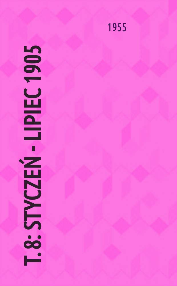 Т. 8 : Styczeń - lipiec 1905