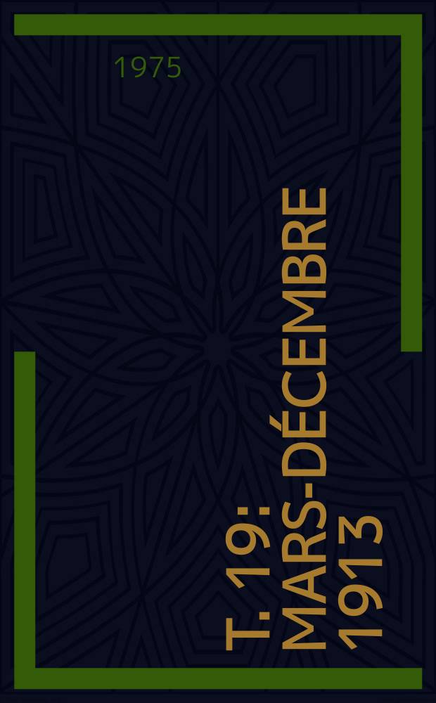 T. 19 : Mars-décembre 1913