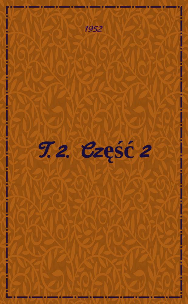 T. 2. Część 2