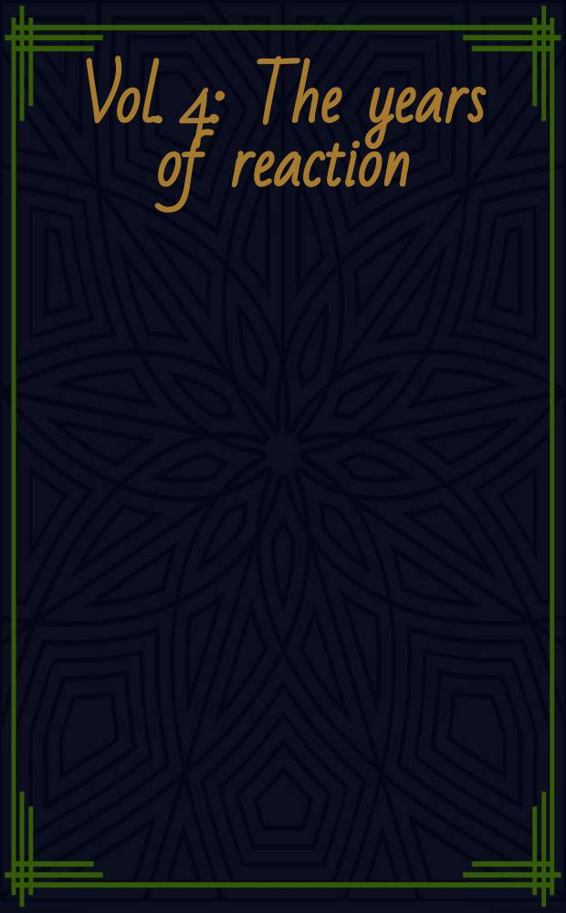 Vol. 4 : [The years of reaction (1908-1911). - The years of revival (1912-1914), - The agrarian-peasant question in the years of reaction and of the new revival (1908-1914). - The national question in the period 1908-1914. - Problems of the international revolutionary movement in the period 1908-1914]