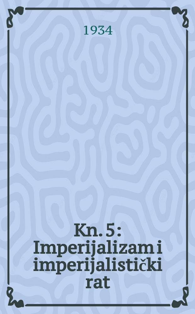 Kn. 5 : Imperijalizam i imperijalistički rat