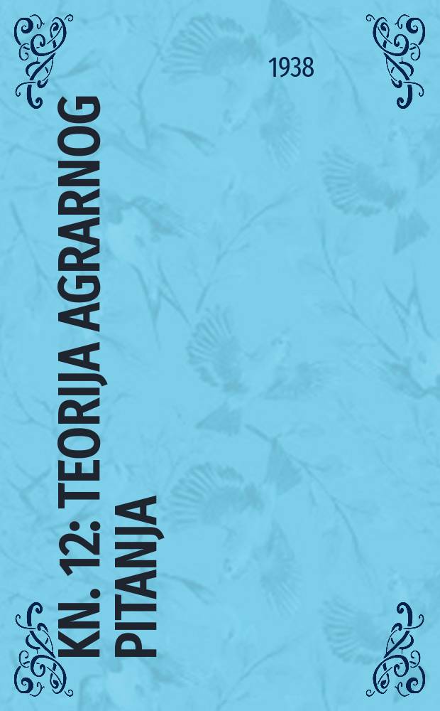 Kn. 12 : Teorija agrarnog pitanja