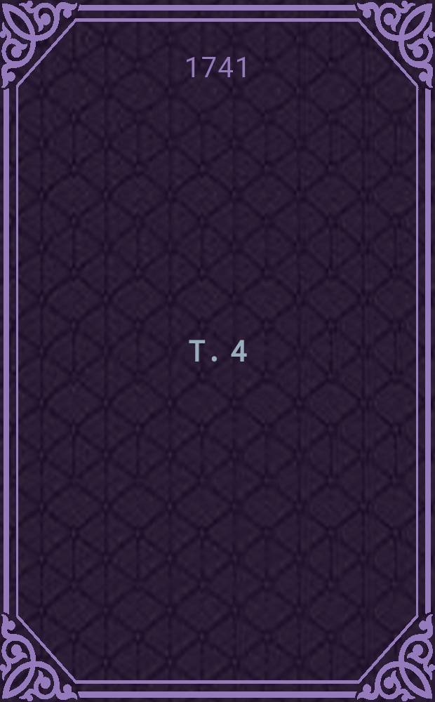 T. 4