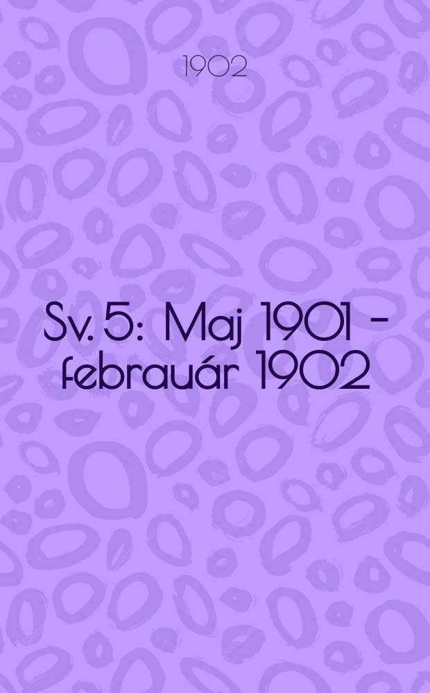 Sv. 5 : Maj 1901 - febrauár 1902