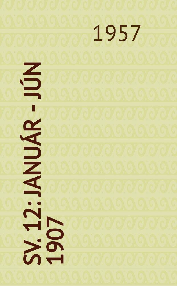 Sv. 12 : Január - jún 1907