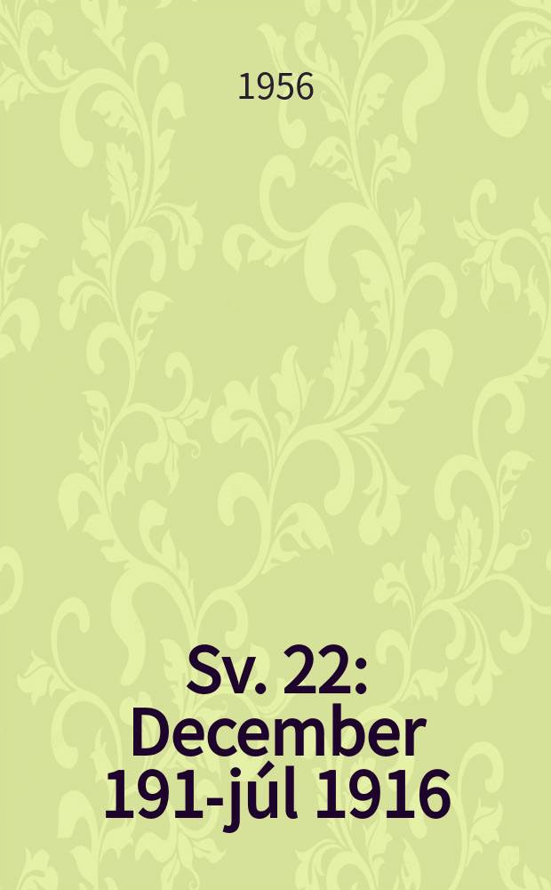 Sv. 22 : December 1915- júl 1916
