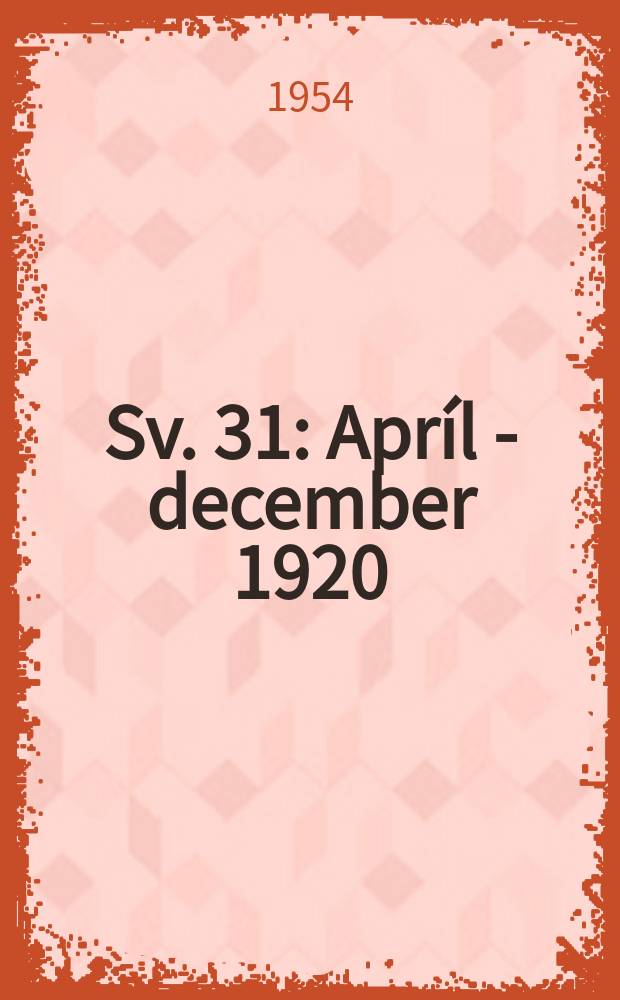 Sv. 31 : Apríl - december 1920