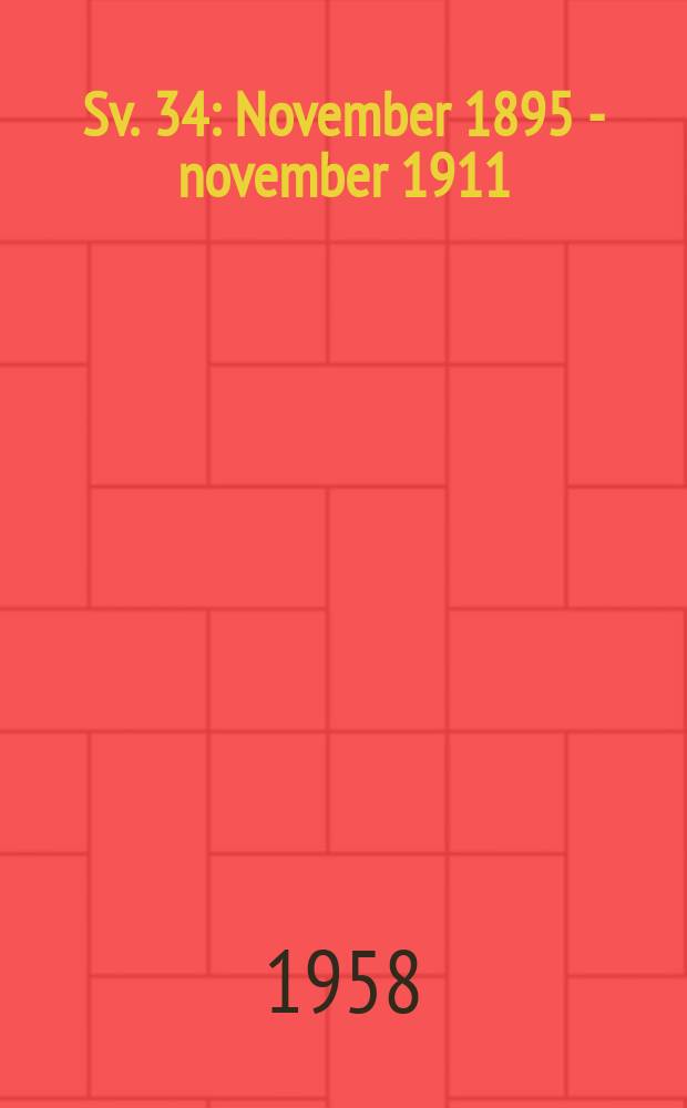 Sv. 34 : November 1895 - november 1911