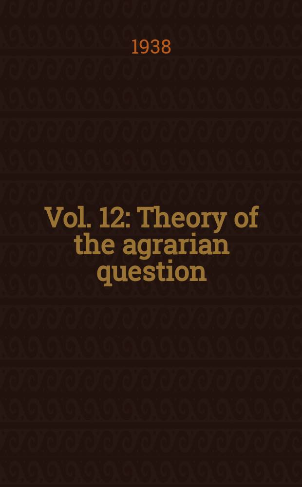 Vol. 12 : Theory of the agrarian question