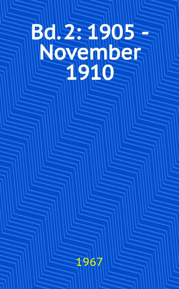 Bd. 2 : 1905 - November 1910