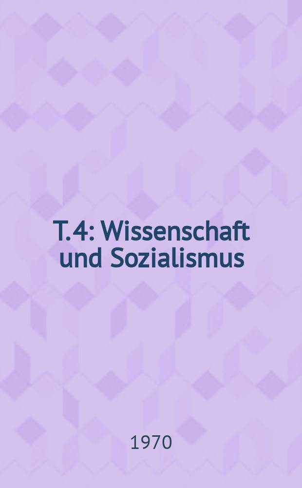 T. 4 : Wissenschaft und Sozialismus