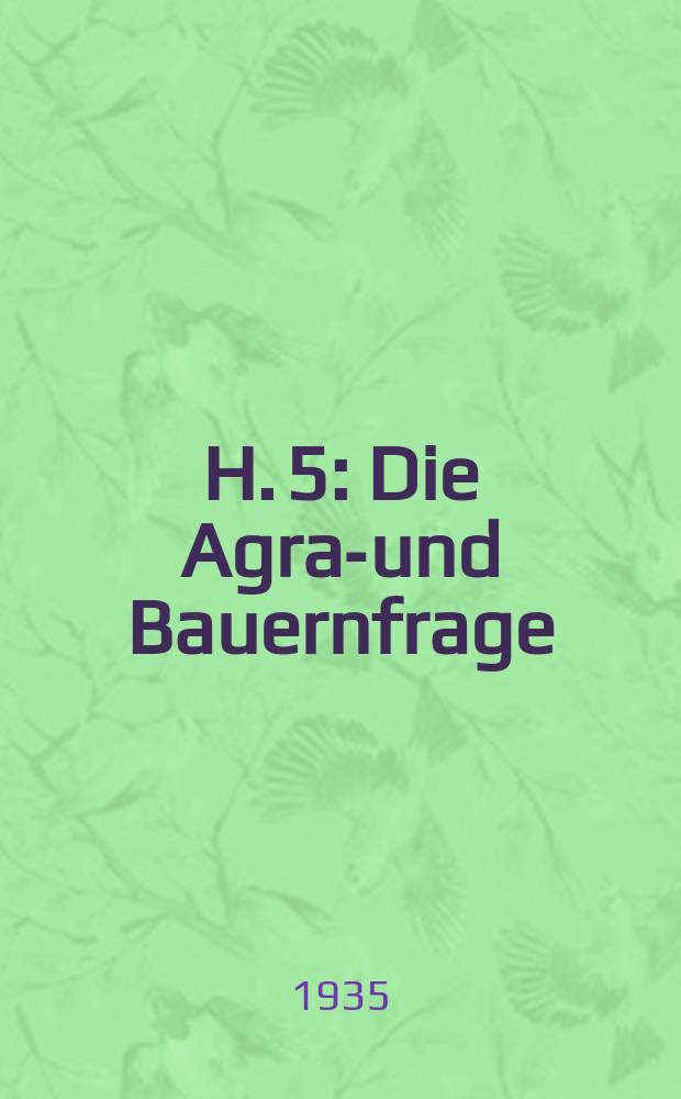 H. 5 : Die Agrar- und Bauernfrage