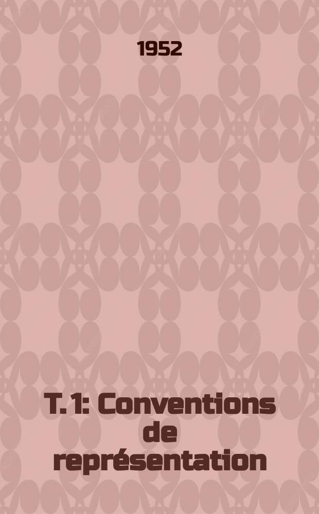 T. 1 : Conventions de représentation