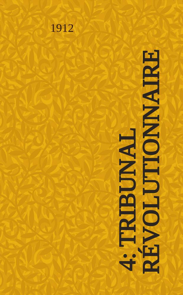 [4] : Tribunal révolutionnaire