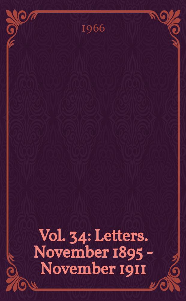 Vol. 34 : Letters. November 1895 - November 1911
