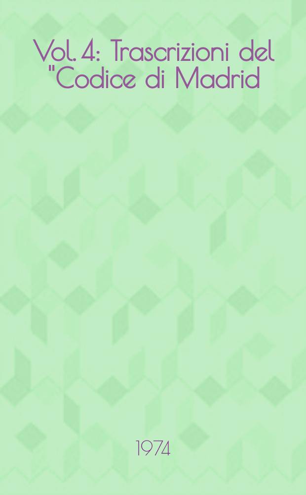 Vol. 4 : Trascrizioni del ''Codice di Madrid