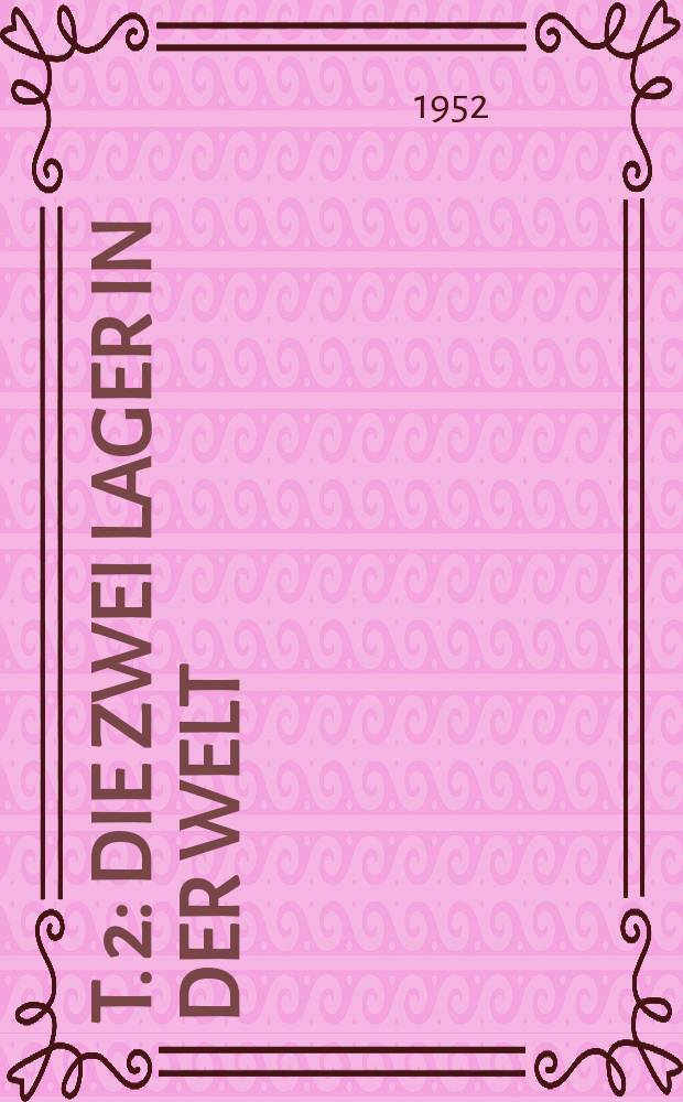 T. 2 : Die zwei Lager in der Welt