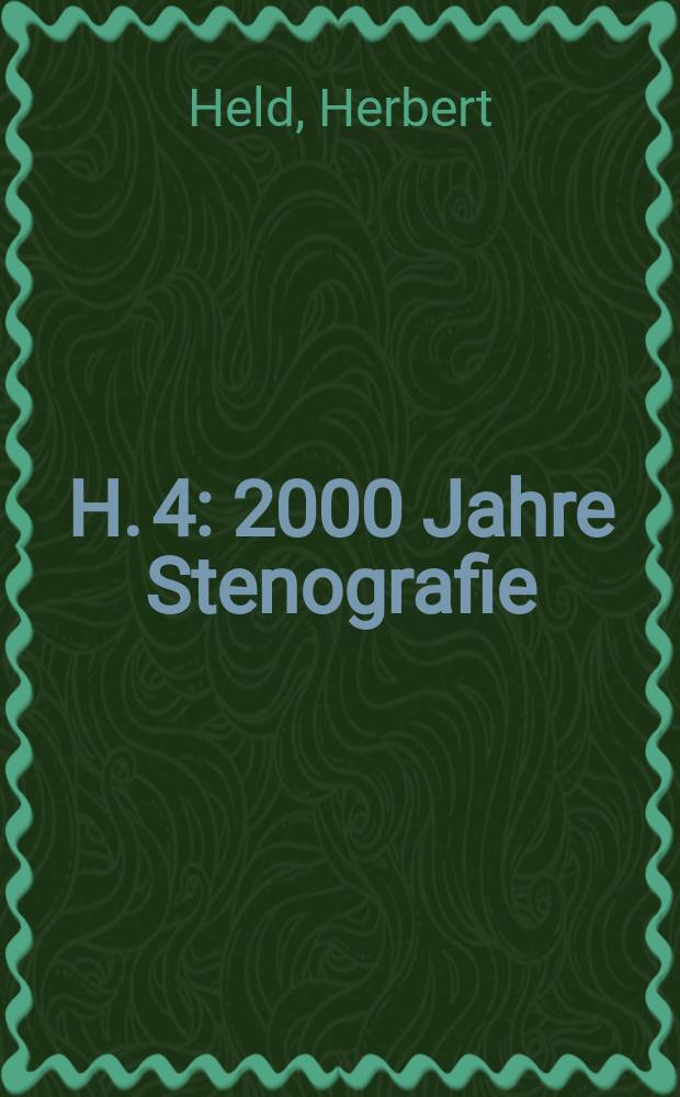 H. 4 : 2000 Jahre Stenografie