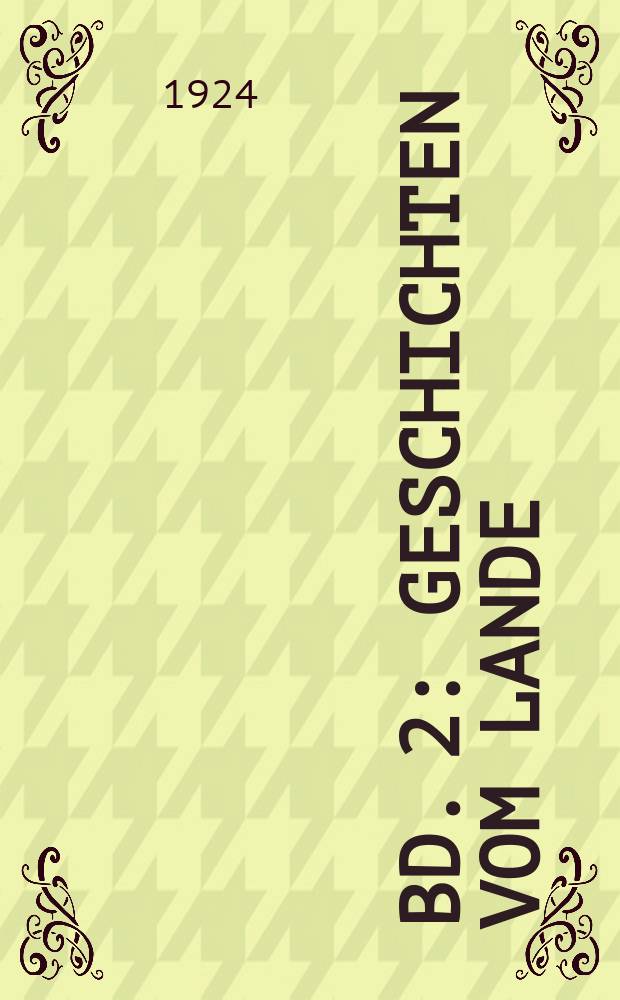 Bd. 2 : Geschichten vom Lande