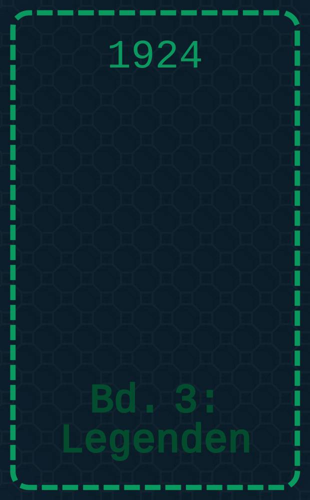 Bd. 3 : Legenden