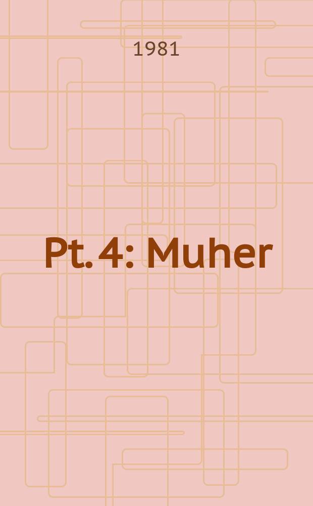 Pt. 4 : Muher