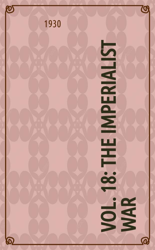 Vol. 18 : The imperialist war