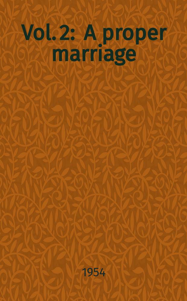 Vol. 2 : A proper marriage
