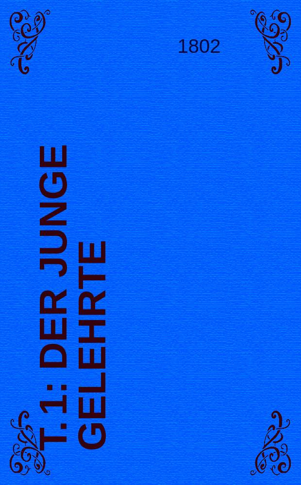 T. 1 : Der junge Gelehrte ; Die Juden ; Der Mysogyn