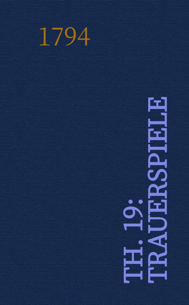 Th. 19 : Trauerspiele