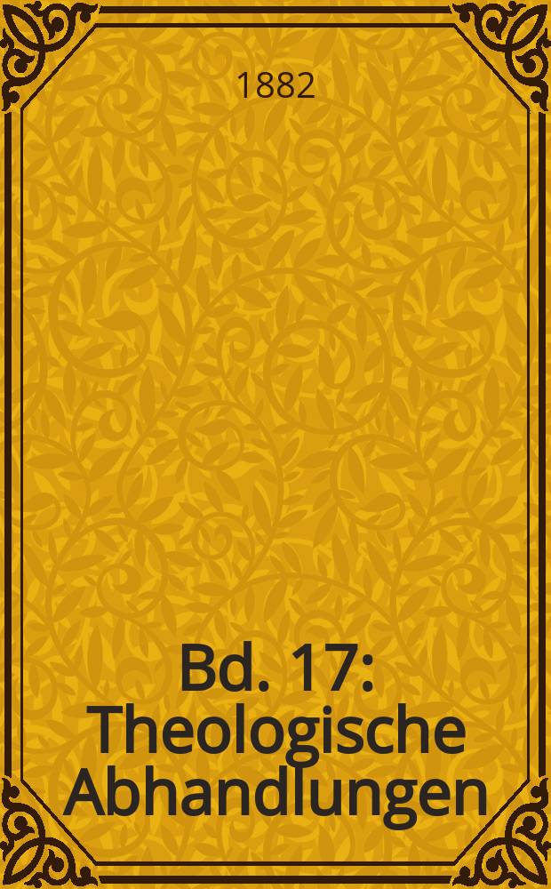 Bd. 17 : Theologische Abhandlungen