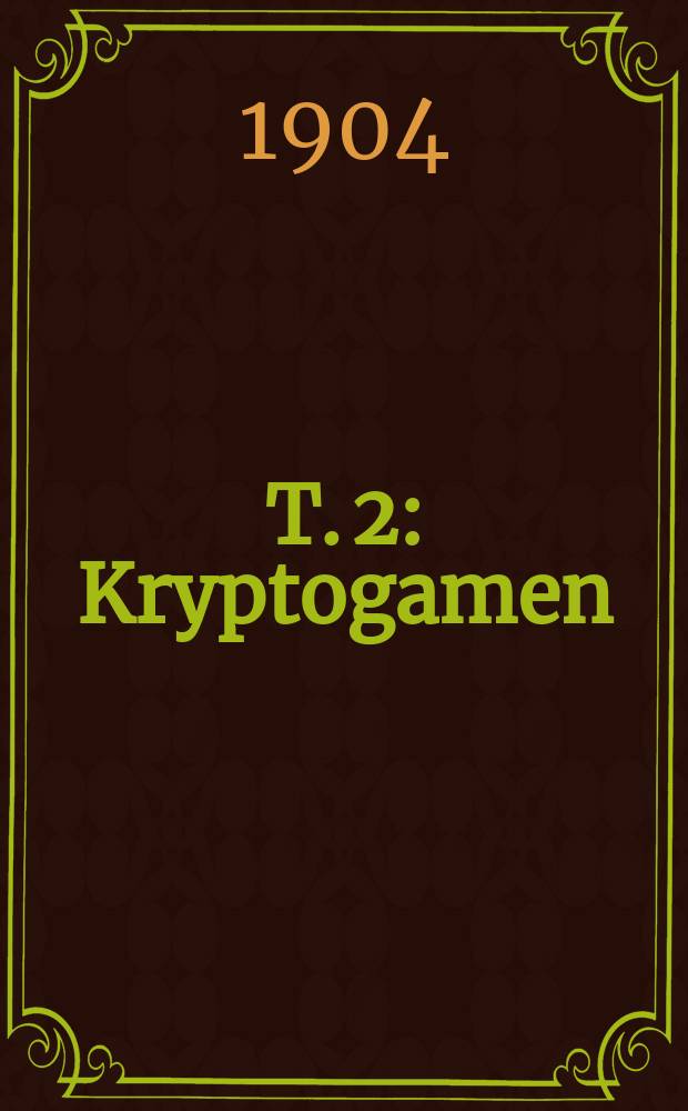 T. 2 : Kryptogamen