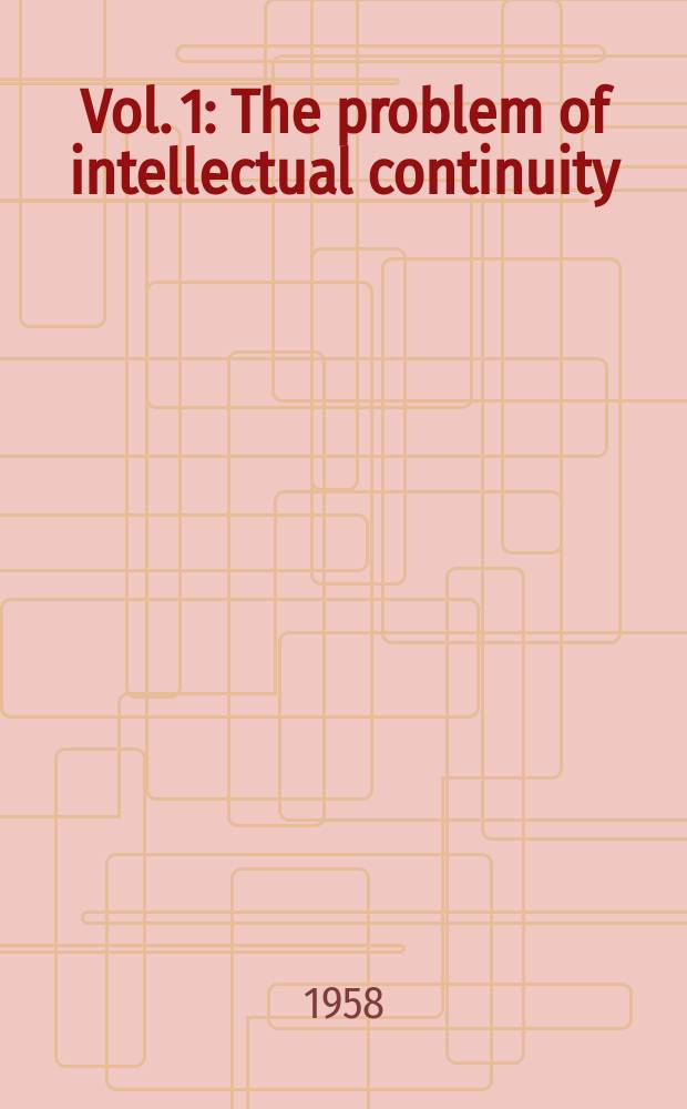 Vol. 1 : The problem of intellectual continuity